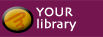YOUR library